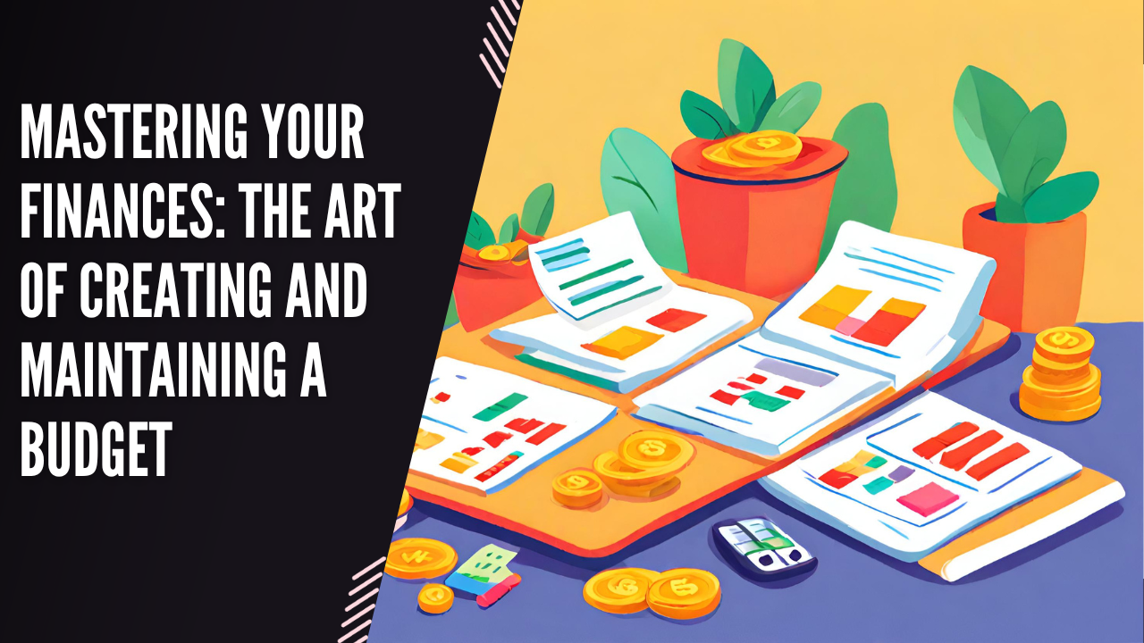 Mastering Your Finances The Art of Creating and Maintaining a Budget Image