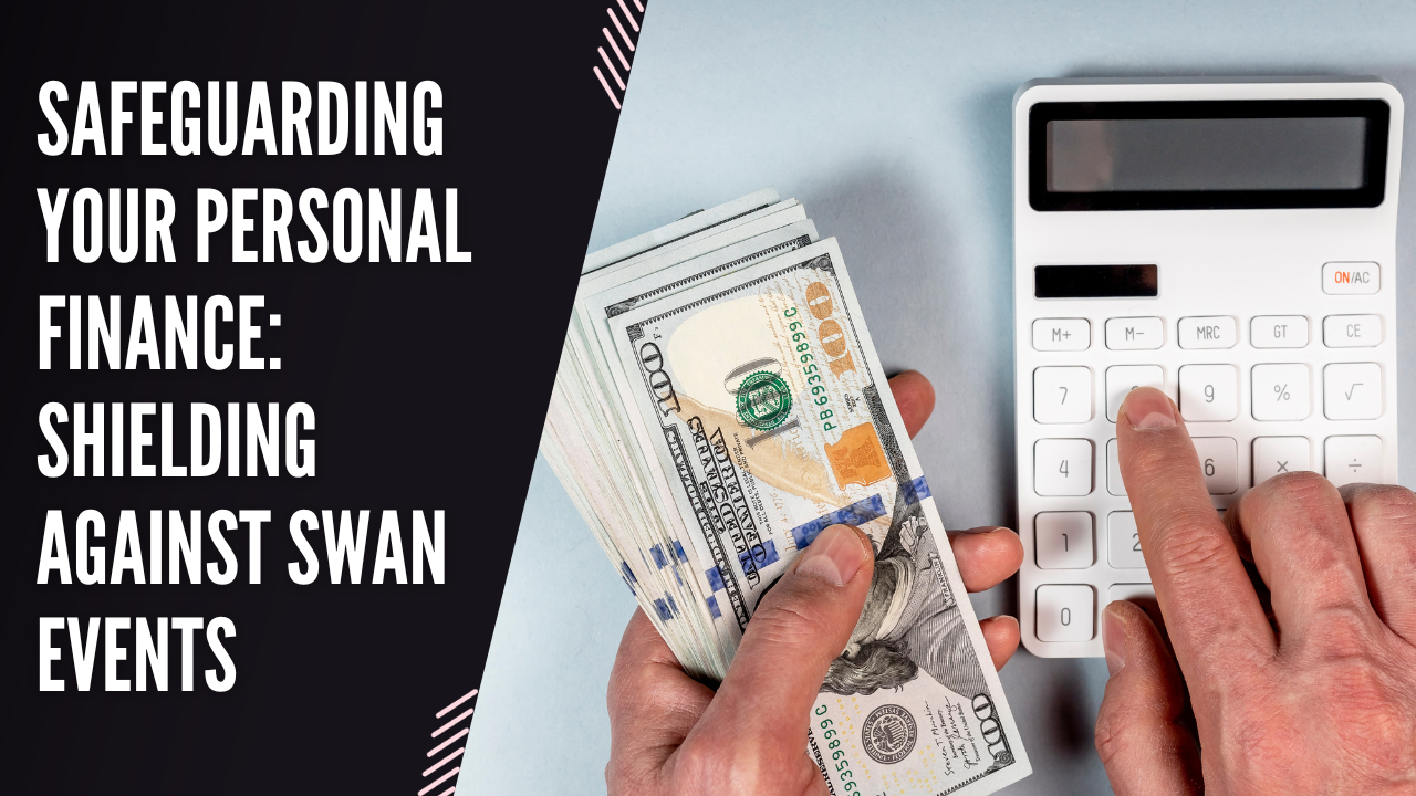 Safeguarding Your Personal Finance Shielding Against Swan Events Image